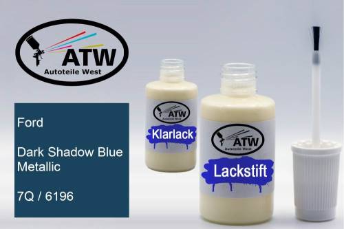 Ford, Dark Shadow Blue Metallic, 7Q / 6196: 20ml Lackstift + 20ml Klarlack - Set, von ATW Autoteile West.